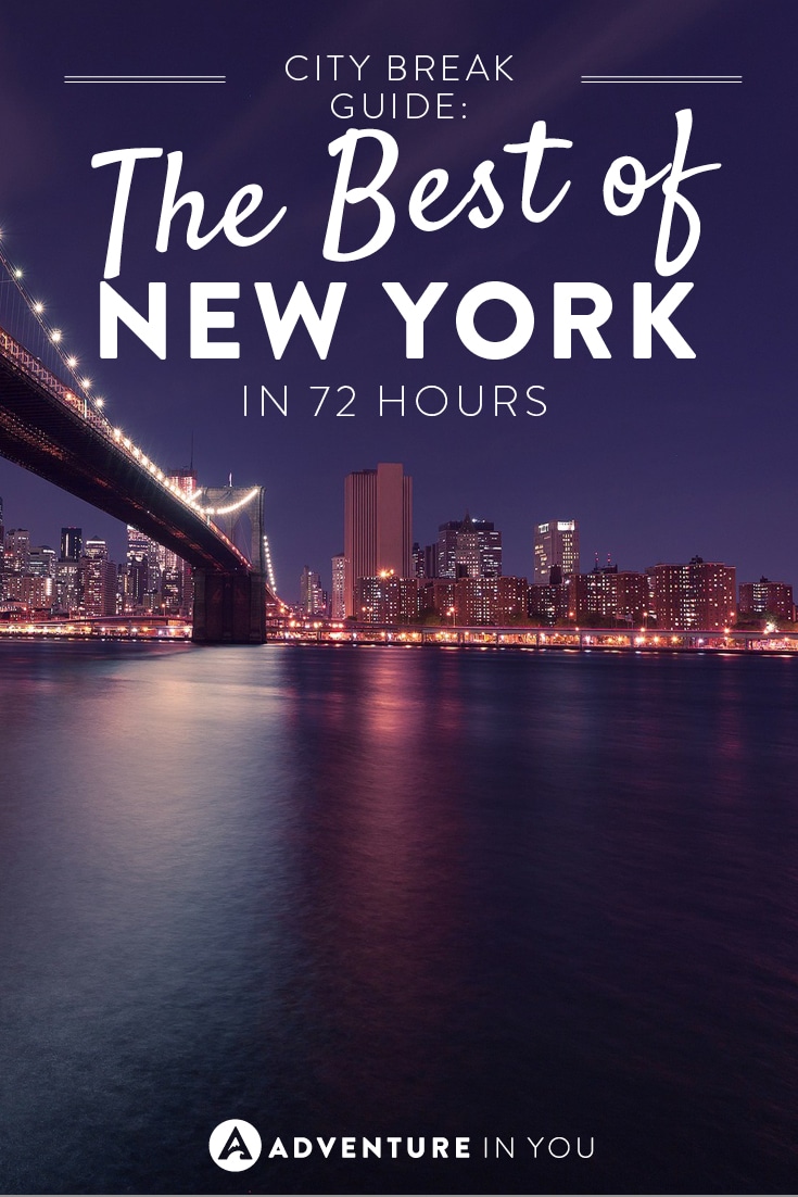 New York City Break Guide The Best of New York in 72 Hours