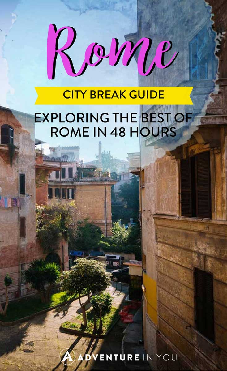 Rome Travel | Traveling around Rome? Here are our top tips on how to explore this city in 48 hours. Our city break guide will give you information on things to do in Rome, Where to stay in Rome, as well as what to eat while in Rome.