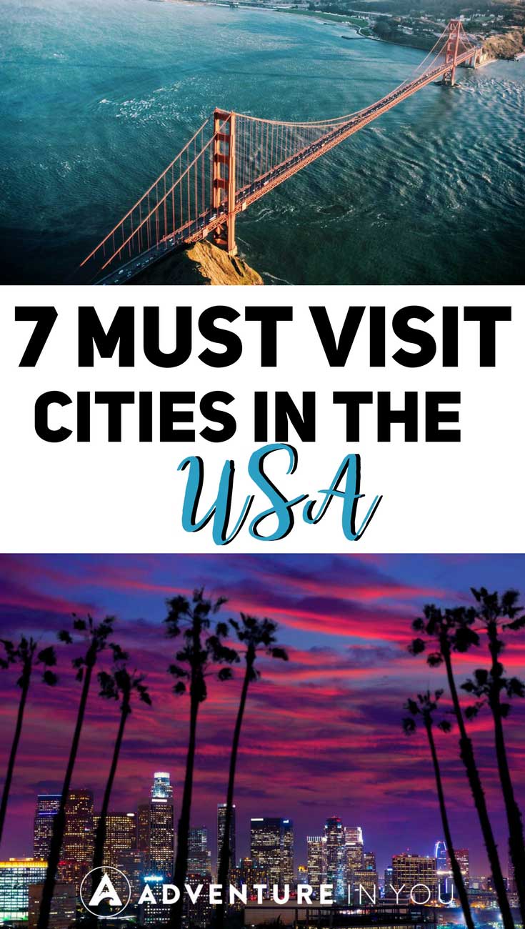 7 of the Best Cities in the US that You Have to Visit